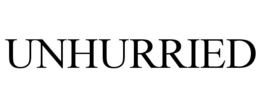UNHURRIED trademark