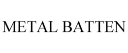 METAL BATTEN trademark