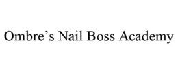 OMBRE'S NAIL BOSS ACADEMY trademark