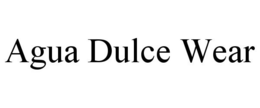 AGUA DULCE WEAR trademark