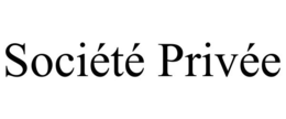 SOCIÉTÉ PRIVÉE trademark