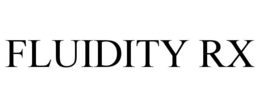 FLUIDITY RX trademark