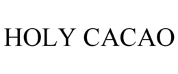 HOLY CACAO trademark