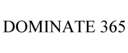 DOMINATE 365 trademark