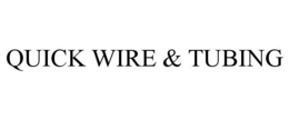 QUICK WIRE & TUBING trademark