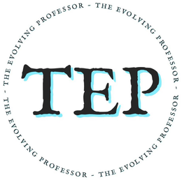 TEP THE EVOLVING PROFESSOR - THE EVOLVING PROFESSOR - THE EVOLVING PROFESSOR - THE EVOLVING PROFESSOR trademark