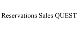 RESERVATIONS SALES QUEST trademark