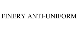 FINERY ANTI-UNIFORM trademark