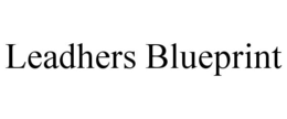 LEADHERS BLUEPRINT trademark