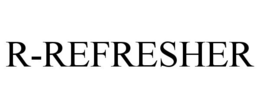 R-REFRESHER trademark