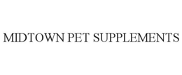 MIDTOWN PET SUPPLEMENTS trademark
