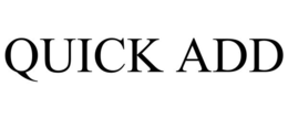 QUICK ADD trademark
