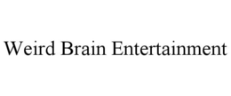 WEIRD BRAIN ENTERTAINMENT trademark