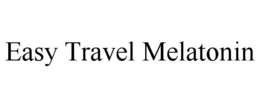 EASY TRAVEL MELATONIN trademark