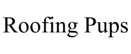 ROOFING PUPS trademark