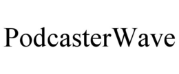 PODCASTERWAVE trademark