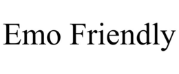 EMO FRIENDLY trademark