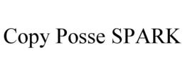 COPY POSSE SPARK trademark