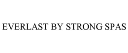 EVERLAST BY STRONG SPAS trademark
