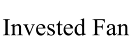 INVESTED FAN trademark