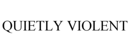 QUIETLY VIOLENT trademark