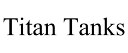 TITAN TANKS trademark