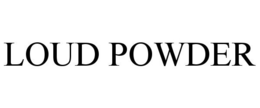 LOUD POWDER trademark