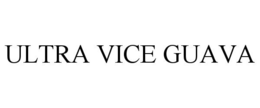 ULTRA VICE GUAVA trademark