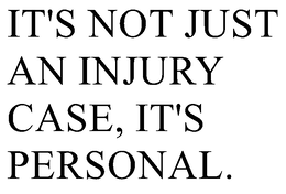 IT'S NOT JUST AN INJURY CASE, IT'S PERSONAL. trademark