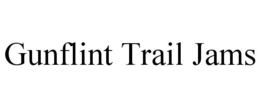 GUNFLINT TRAIL JAMS trademark