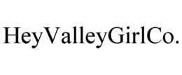 HEYVALLEYGIRLCO. trademark