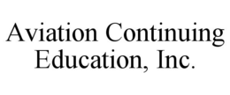 AVIATION CONTINUING EDUCATION, INC. trademark