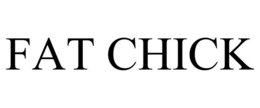 FAT CHICK trademark