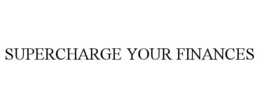 SUPERCHARGE YOUR FINANCES trademark