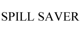 SPILL SAVER trademark