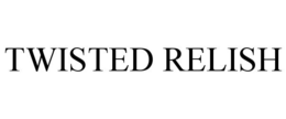 TWISTED RELISH trademark