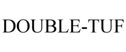 DOUBLE-TUF trademark