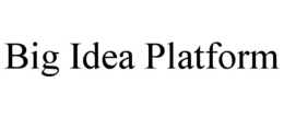 BIG IDEA PLATFORM trademark