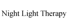 NIGHT LIGHT THERAPY trademark
