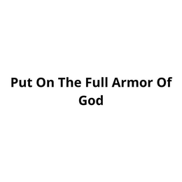PUT ON THE FULL ARMOR OF GOD trademark