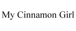 MY CINNAMON GIRL trademark