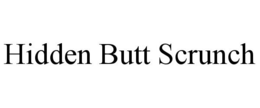 HIDDEN BUTT SCRUNCH trademark
