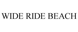 WIDE RIDE BEACH trademark