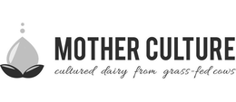 MOTHER CULTURE CULTURED DAIRY FROM GRASS-FED COWS trademark