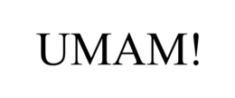 UMAM! trademark