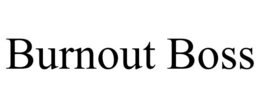 BURNOUT BOSS trademark