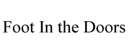 FOOT IN THE DOORS trademark