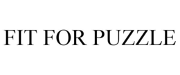 FIT FOR PUZZLE trademark
