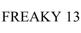 FREAKY 13 trademark