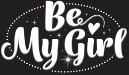 BE MY GIRL trademark